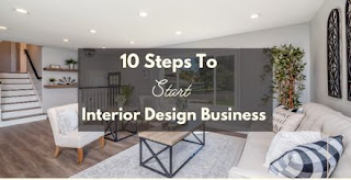 10 Steps To Launch Your Interior Design Business