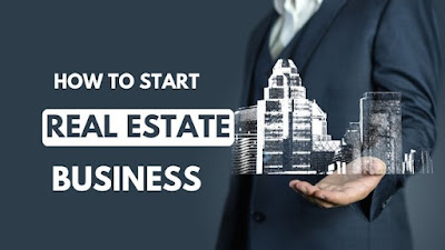 Steps To Start Your Own Real estate Business in 2023